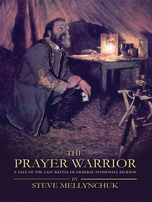 cover image of The Prayer Warrior: a Tale of the Last Battle of General  Stonewall Jackson